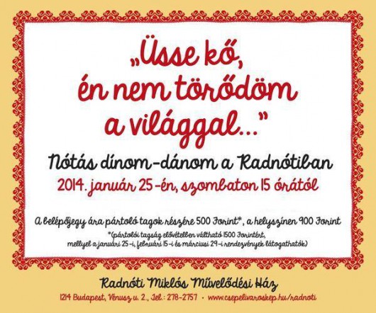 „Üsse kő, én nem törődöm a világgal…” - Nótás dínom-dánom a Radnótiban